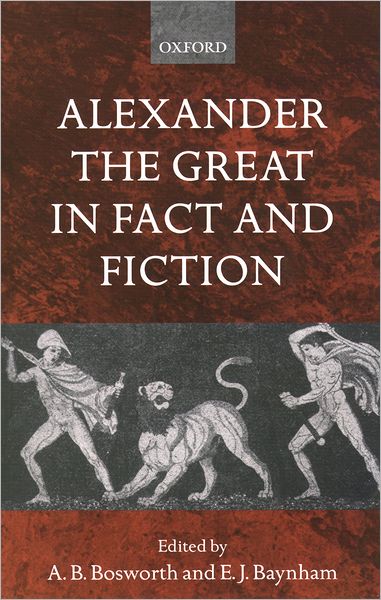 Alexander the Great in Fact and Fiction