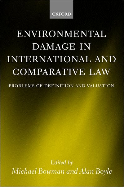 Environmental Damage in International and Comparative Law: Problems of Definition and Valuation