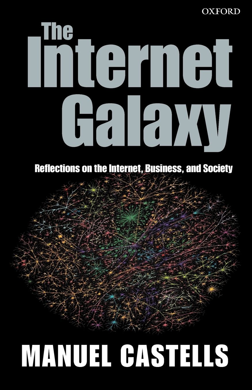 The Internet Galaxy: Reflections on the Internet, Business, and Society