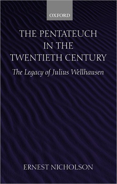 Pentateuch in the Twentieth Century: The Legacy of Julius Wellhausen