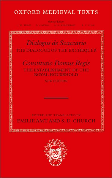 Dialogus de Scaccario, and Constitutio Domus Regis: The Dialogue of the Exchequer, and the Establishment of the Royal Household