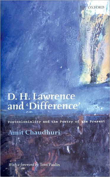 D. H. Lawrence and 'Difference': Postcoloniality and the Poetry of the Present