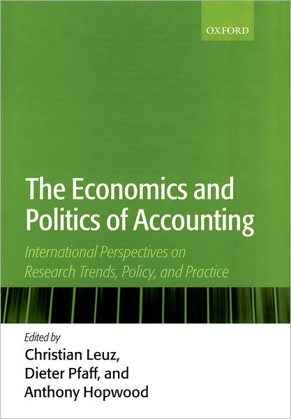 The Economics and Politics of Accounting: International Perspectives on Research Trends, Policy, and Practice