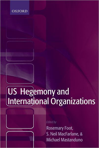 US Hegemony and International Organizations