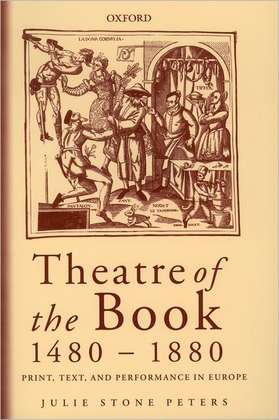 Theatre of the Book, 1480-1880: Print, Text and Performance in Europe