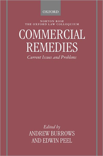 Commercial Remedies (The Oxford Law Colloquium Series): Current Issues and Problems