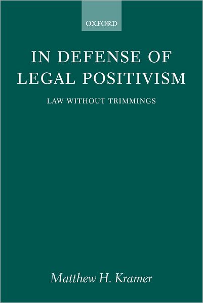 In Defense of Legal Positivism: Law without Trimmings