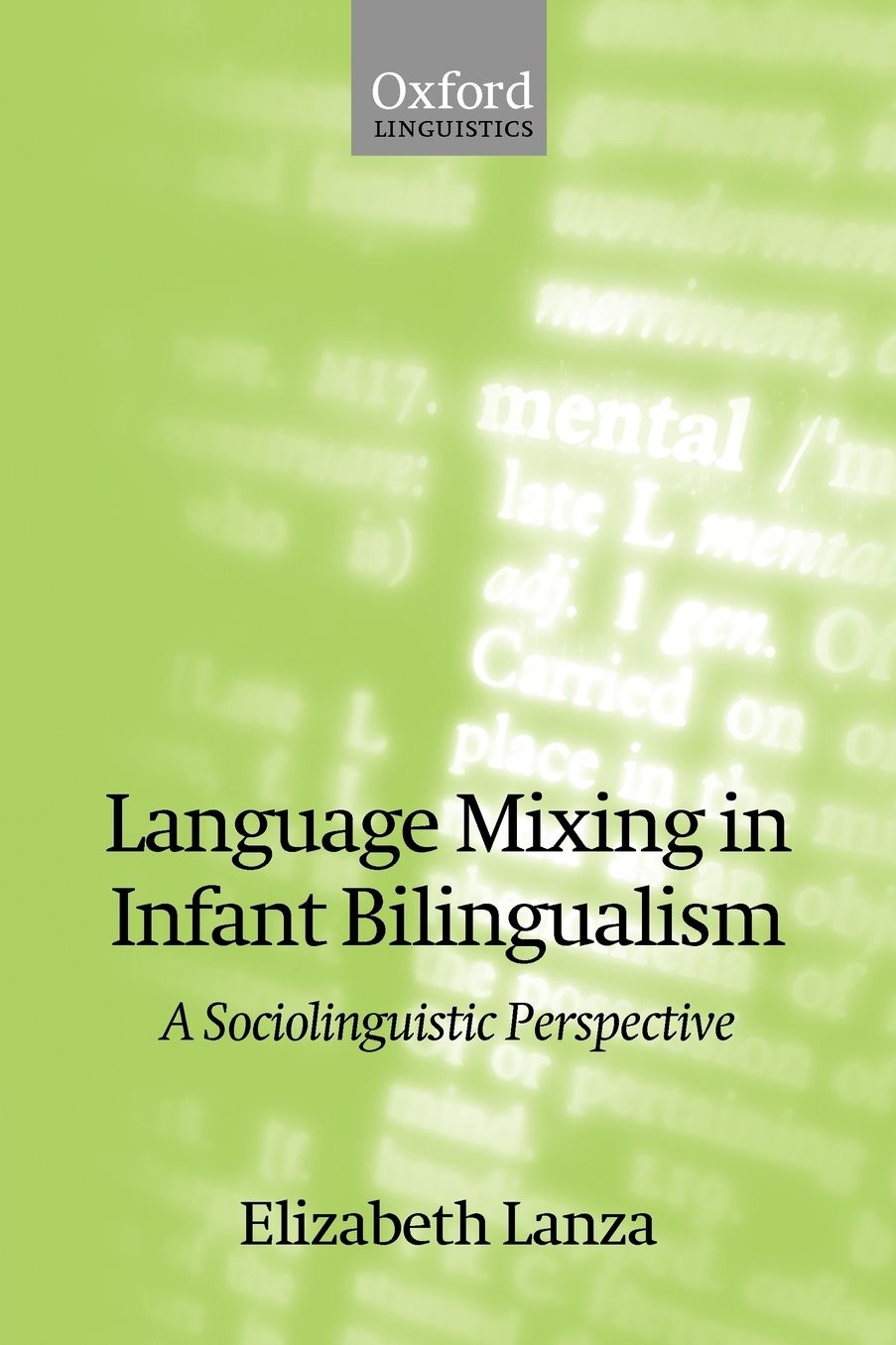 Language Mixing in Infant Bilingualism: A Sociolinguistic Perspective (Oxford Studies in Language Studies Contact Series)