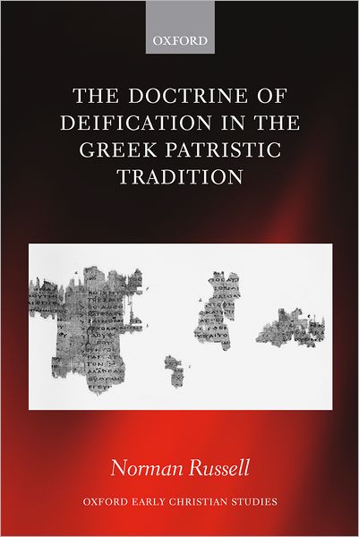 The Doctrine of Deification in the Greek Patristic Tradition