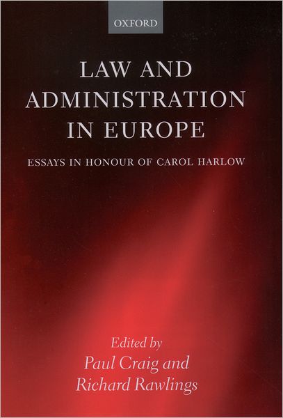 Law and Administration in Europe: Essays in Honour of Carol Harlow
