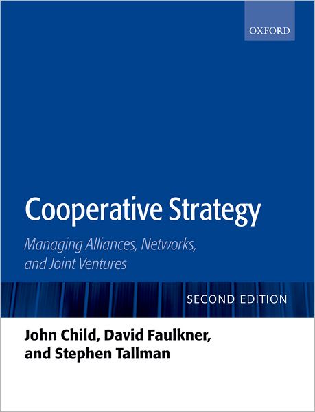 Strategies of Cooperation: Managing Alliances, Networks, and Joint Ventures