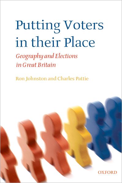 Putting Voters in Their Place: Geography and Elections in Great Britain