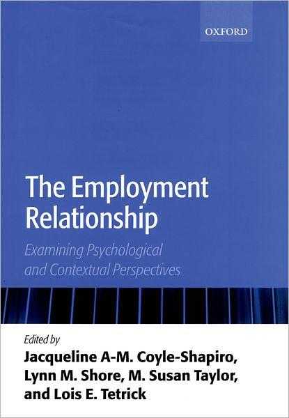 The Employment Relationship: Examining Psychological and Contextual Perspectives
