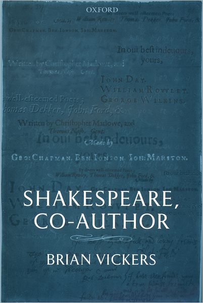 Shakespeare, Co-Author: A Historical Study of Five Collaborative Plays