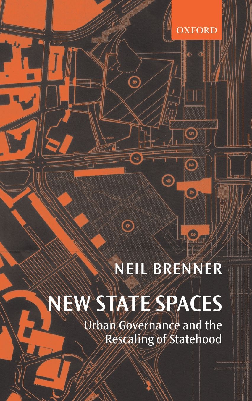 New State Spaces: Urban Governance and the Rescaling of Statehood