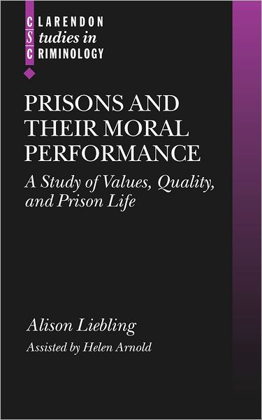 Prisons and Their Moral Performance: A Study of Values, Quality, and Prison Life