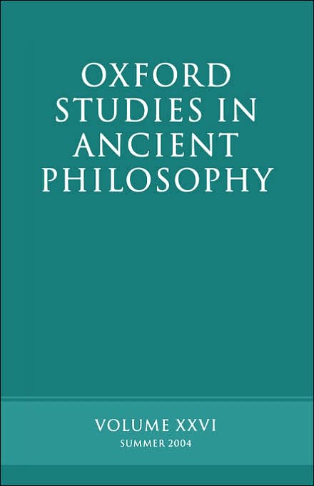 Oxford Studies in Ancient Philosophy: Summer 2004
