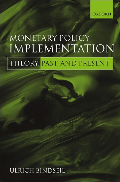 Monetary Policy Implementation: Theory, Past, and Present