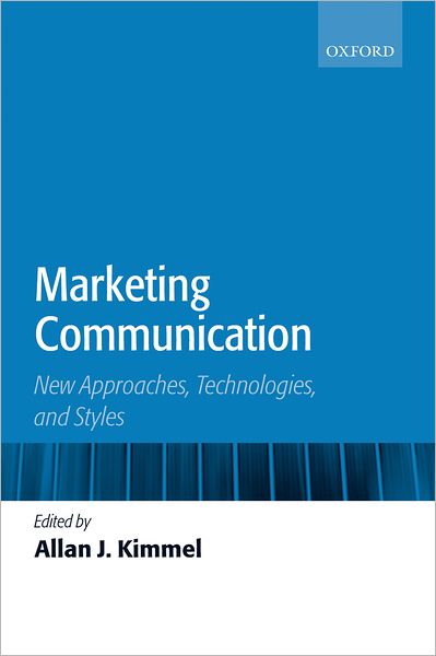 Marketing Communication: New Approaches, Technologies, and Styles