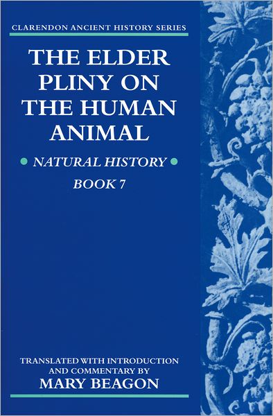 Elder Pliny on the Human Animal: Natural History