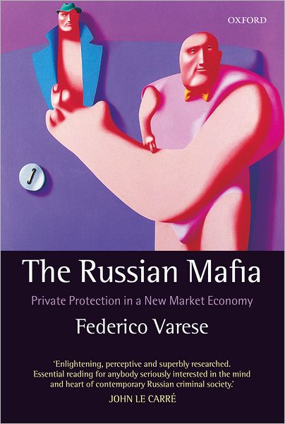 Russian Mafia: Private Protection in a New Market Economy