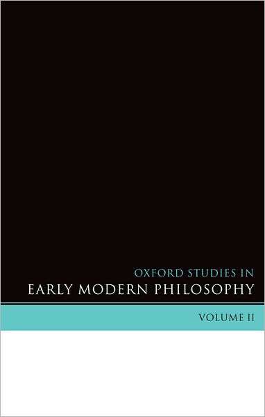 Oxford Studies in Early Modern Philosophy