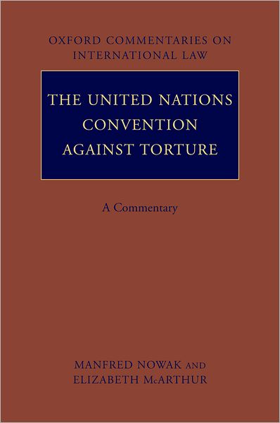 The United Nations Convention Against Torture: A Commentary