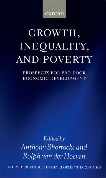 Growth, Inequality, and Poverty: Prospects for Pro-Poor Economic Development