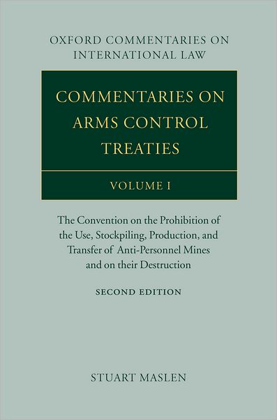 Commentaries on Arms Control Treaties: The Convention on the Prohibition of the Use, Stockpiling, Production, and Transfer of Anti-Personnel Mines and on their Destruction
