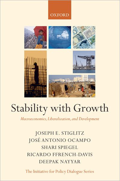 Stability with Growth: Macroeconomics, Liberalization and Development