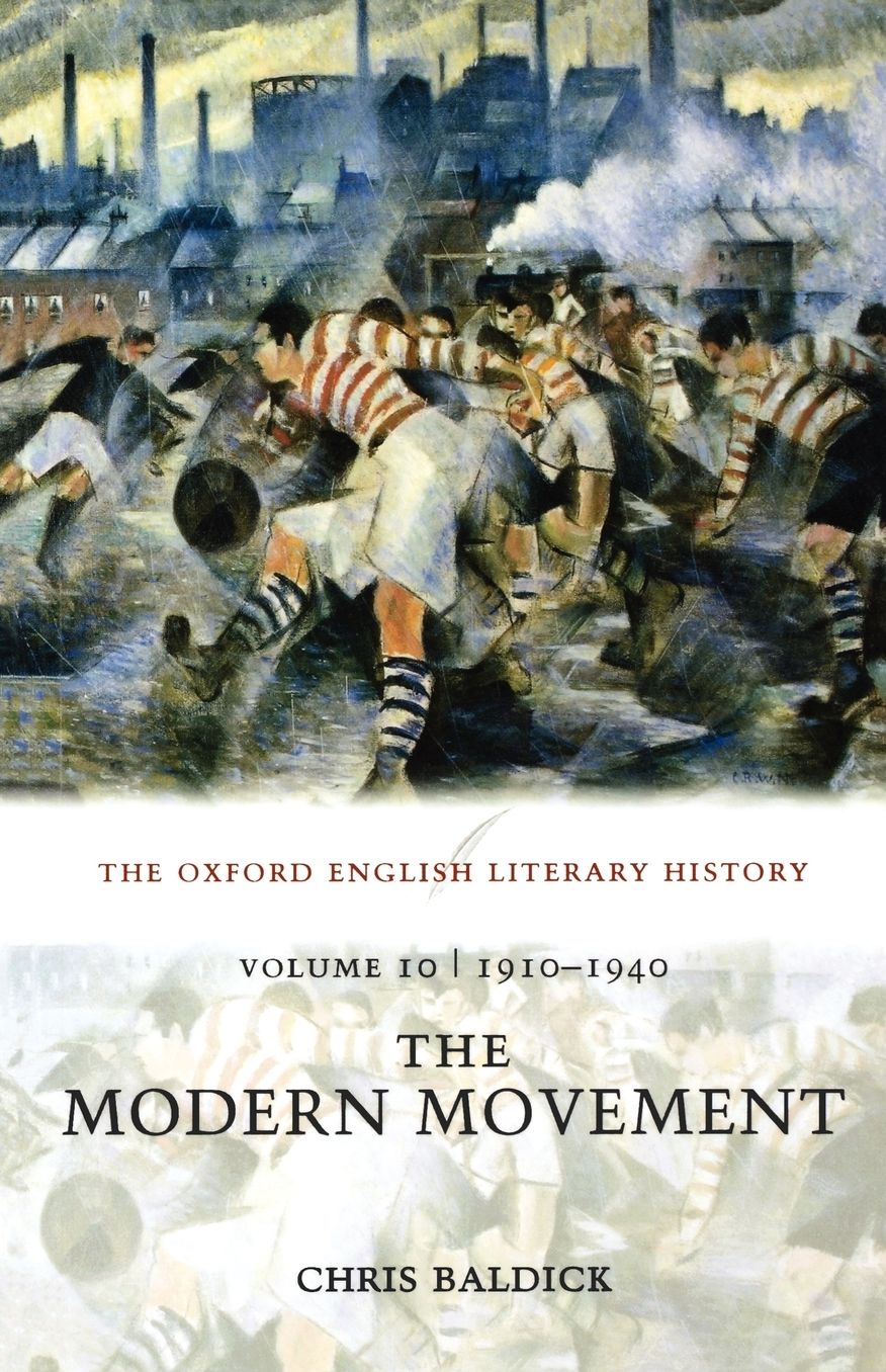 The Oxford English Literary History Volume 10: The Modern Movement (1910-1940)