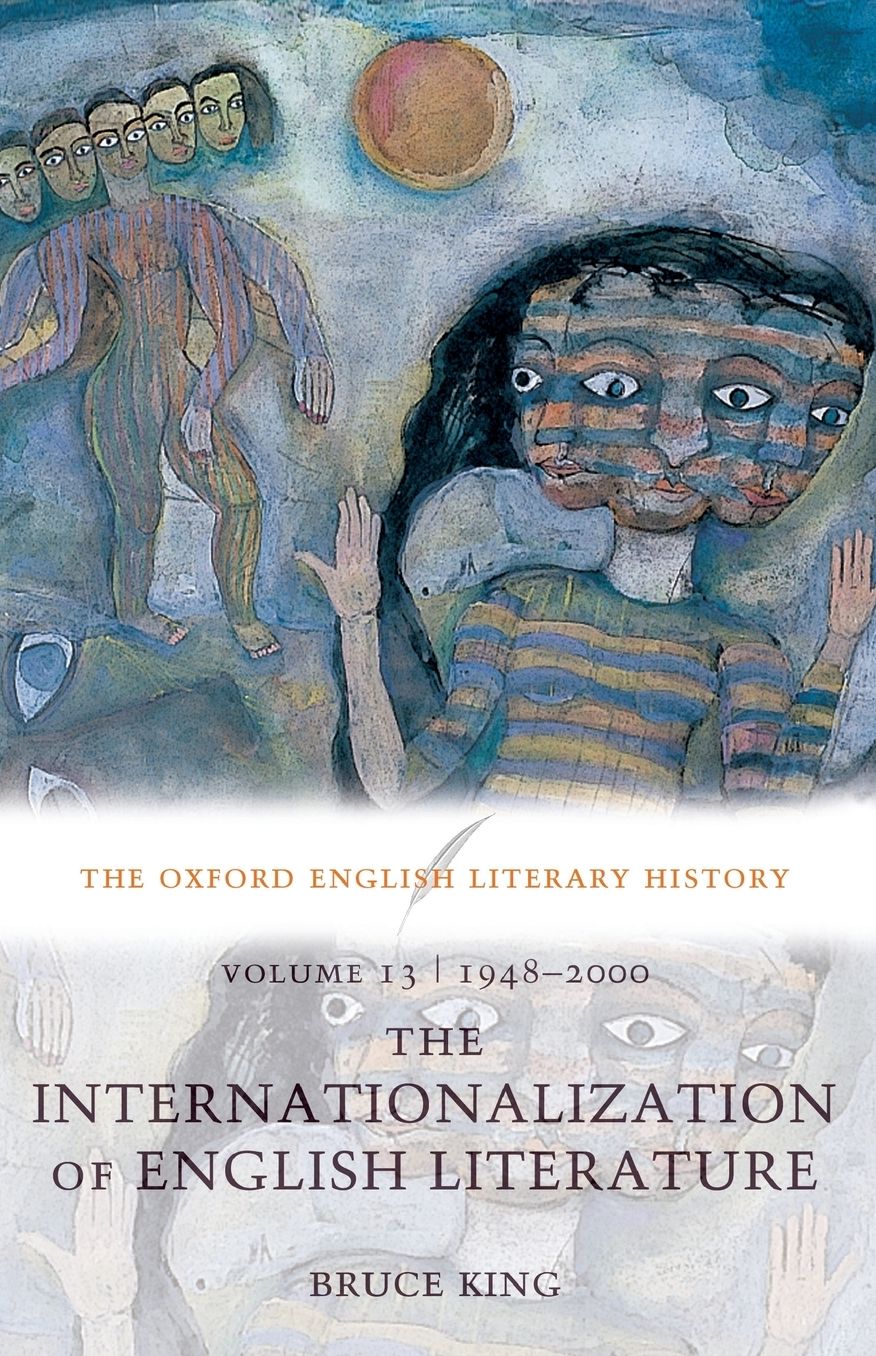 The Oxford English Literary History Volume 13: 1948-2000: The Internationalization of English Literature