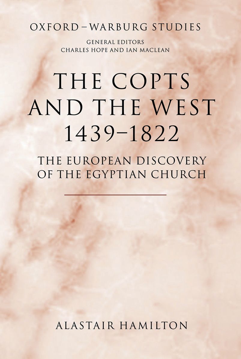 The Copts and the West, 1439-1822: The European Discovery of the Egyptian Church