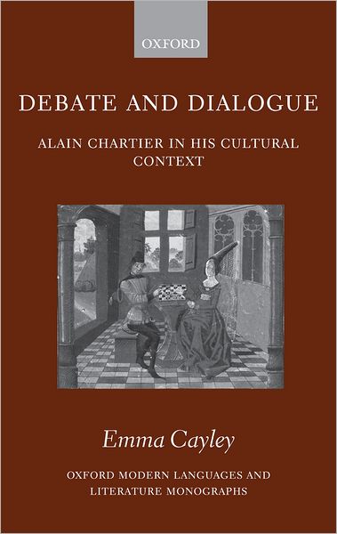 Debate and Dialogue: Alain Chartier in His Cultural Context