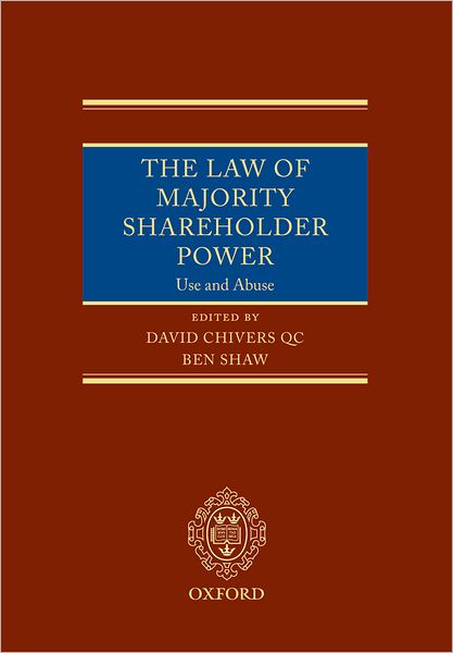 The Law of Majority Power: The Use and Abuse of Majority Shareholder Power