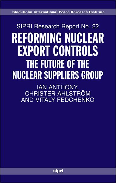 Reforming Nuclear Export Controls: What Future for the Nuclear Suppliers Group?