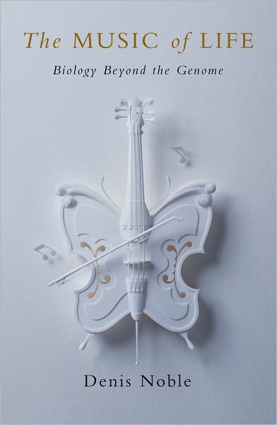 The Music of Life: Biology Beyond Genes