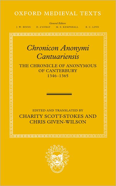Chronicon Anonymi Cantuariensis: The Chronicle of Anonymous of Canterbury 1346-1365