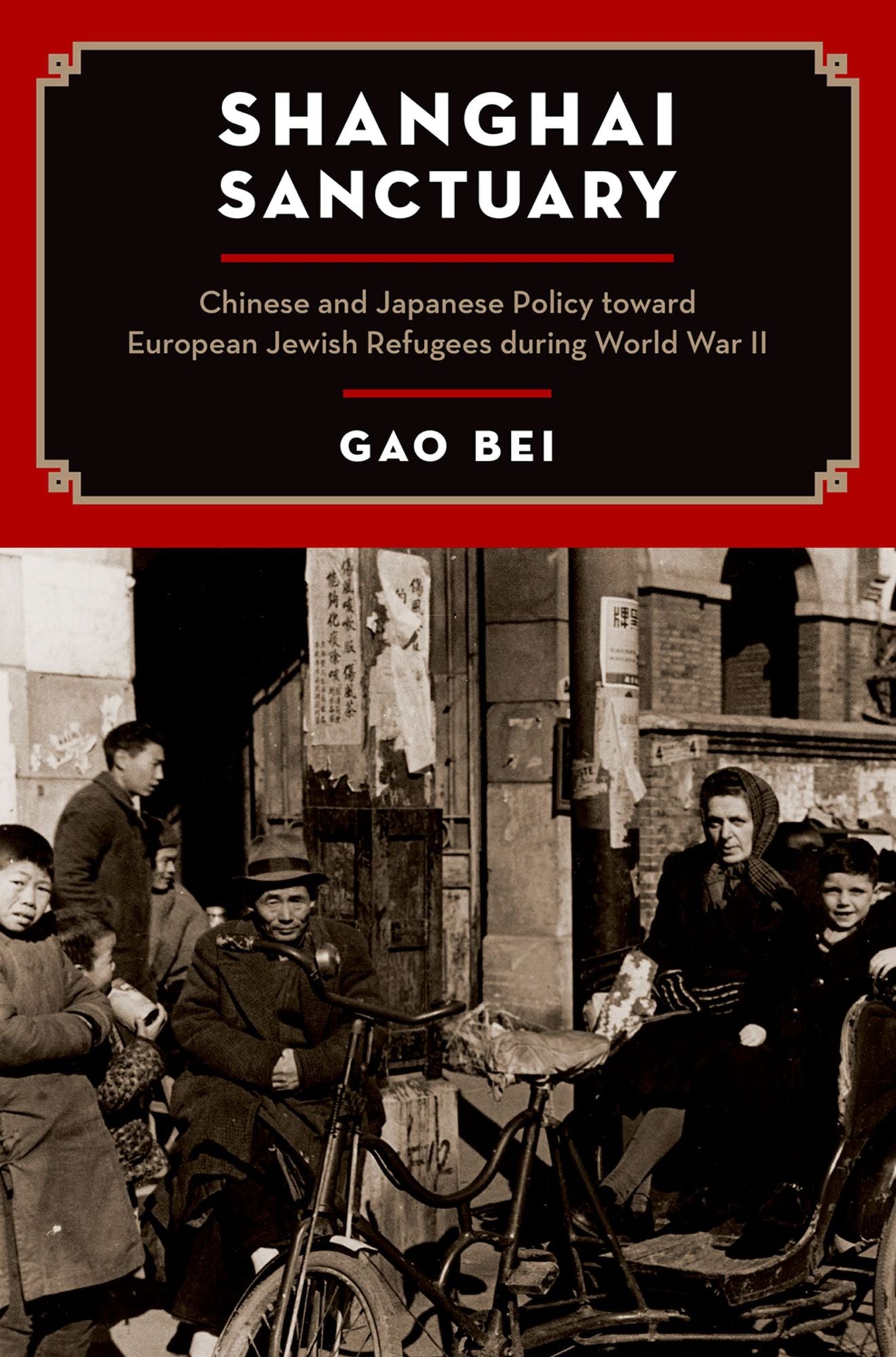 Shanghai Sanctuary: Chinese and Japanese Policy toward European Jewish Refugees during World War II