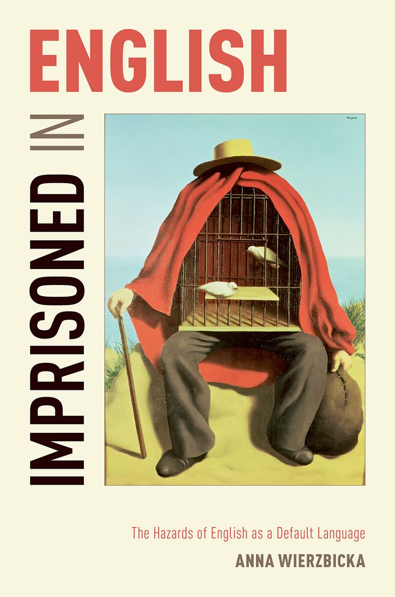 Imprisoned in English: The Hazards of English as a Default Language