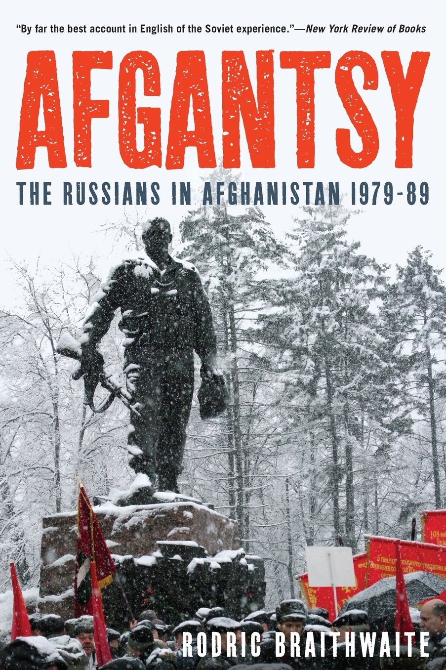 Afgantsy: The Russians in Afghanistan, 1979-1989