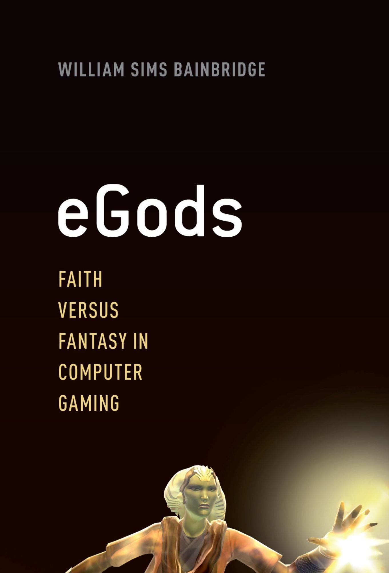 eGods: Faith versus Fantasy in Computer Gaming