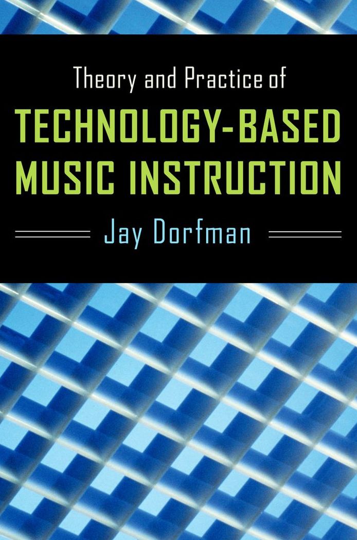 Theory and Practice of Technology-Based Music Instruction
