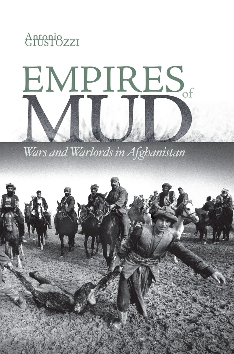 Empires of Mud: Wars and Warlords in Afghanistan