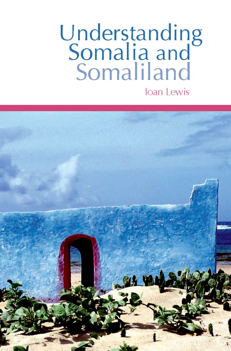Understanding Somalia and Somaliland: Culture, History and Society
