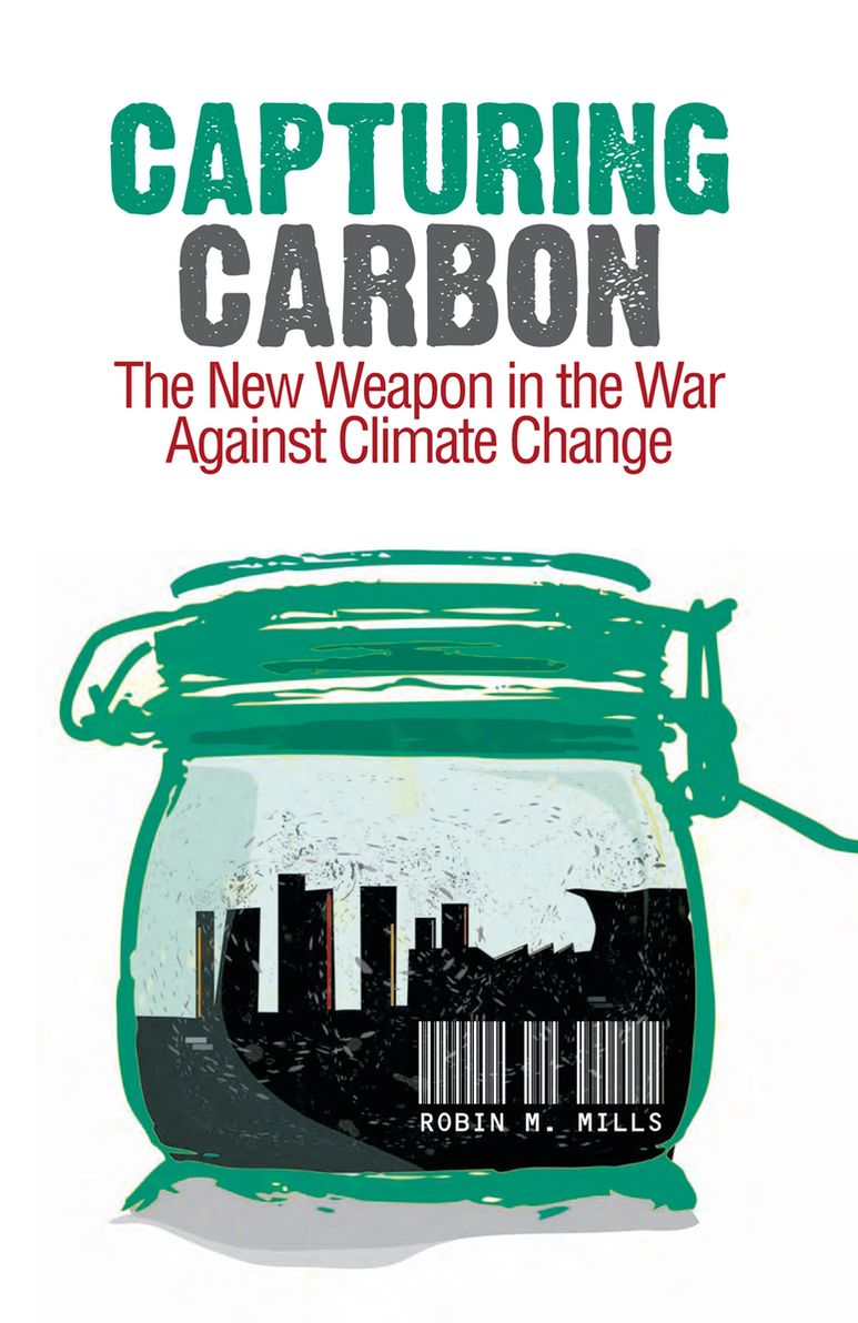 Capturing Carbon: The New Weapon in the War Against Climate Change