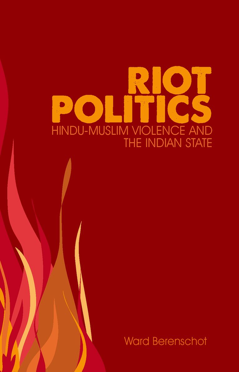 Riot Politics: Hindu-Muslim Violence and the Indian State