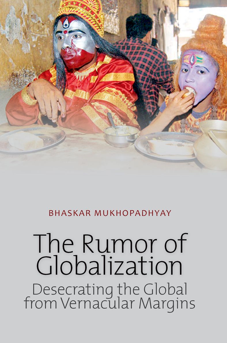 Rumor of Globalization: Desecrating the Global from Vernacular Margins