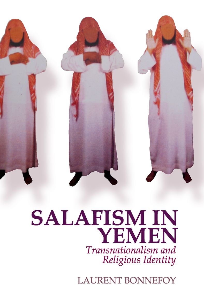 Salafism in Yemen: Transnationalism and Religious Identity