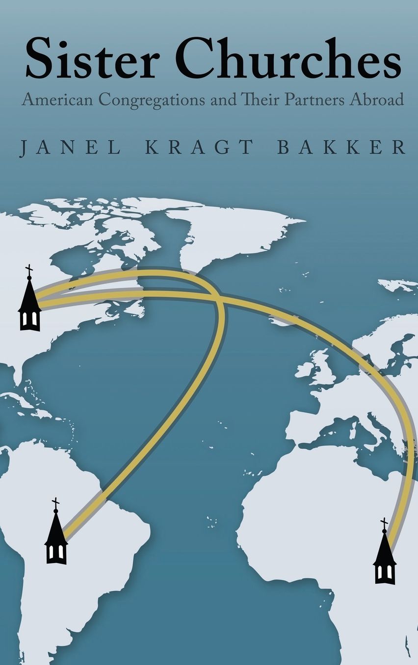 Sister Churches: American Congregations and Their Partners Abroad